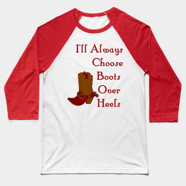 I'll Always Choose Boots Over Heels Country Girl Baseball T-Shirt by Shell Photo & Design